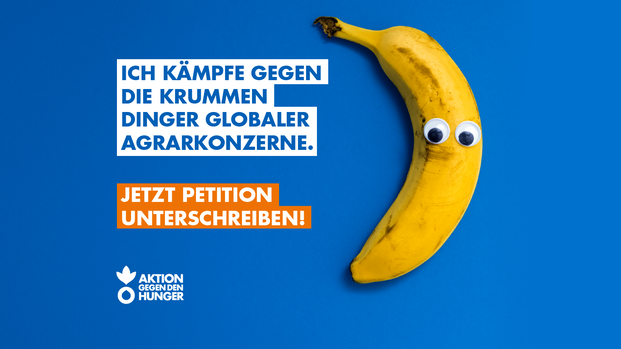 Kämpfe mit uns gegen die krummen Dinger der globalen Agrarkonzerne - Jetzt Petiton unterschreiben!